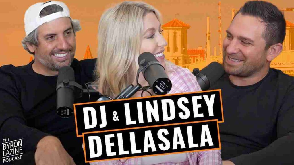 Three podcast hosts sit around microphones, smiling at each other; bold text overlay reads 'DJ & LINDSAY DELLASALA' on an orange background, with a small 'The Byron Lazine Podcast' logo visible in the corner.