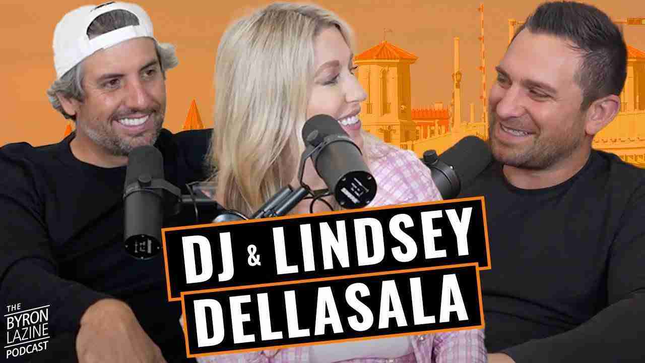 Three podcast hosts sit around microphones, smiling at each other; bold text overlay reads 'DJ & LINDSAY DELLASALA' on an orange background, with a small 'The Byron Lazine Podcast' logo visible in the corner.