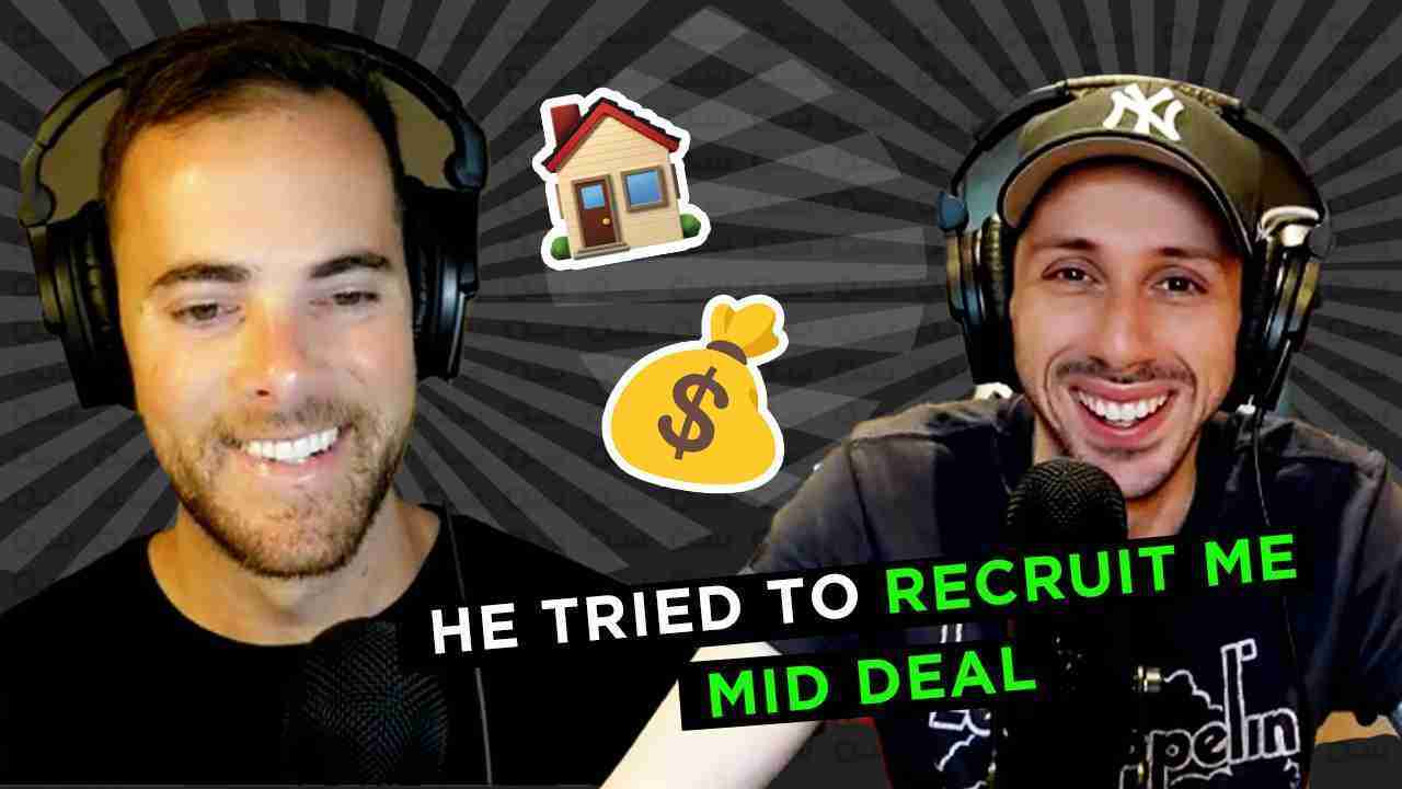 Two men with headphones and microphones in a podcast thumbnail, stickers of a house and money bag between them, bold text: 'HE TRIED TO RECRUIT ME MID DEAL'.