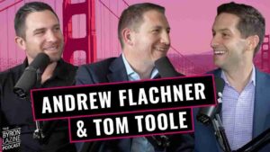 Podcast thumbnail: three men smiling into microphones with bold text reading 'ANDREW FLACHNER & TOM TOOLE' for The Byron Lazine Podcast