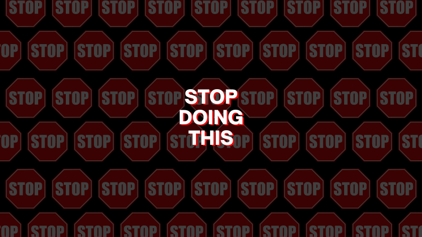 Patterned background of red stop signs with a centered message reading 'STOP DOING THIS' in bold white letters to discourage a behavior.
