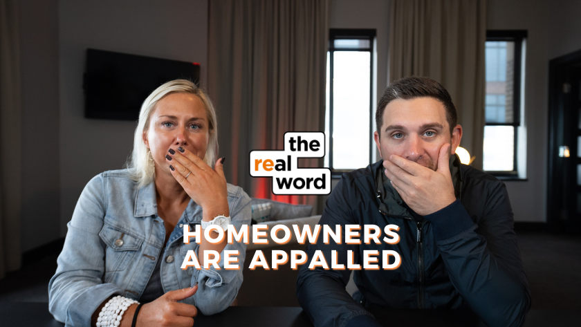 Two hosts sit at a table, both covering their mouths, with the 'the real word' logo and the headline 'HOMEOWNERS ARE APPALLED'.