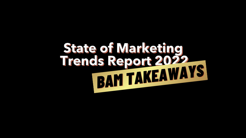 Cover slide: "State of Marketing Trends Report 2022" with a yellow tag reading "BAM TAKEAWAYS" on a black background, indicating key takeaways of the report.
