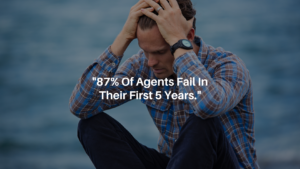 Man in a plaid shirt sits with hands on his head in distress by a blue seascape; overlay reads: “87% Of Agents Fail In Their First 5 Years.”