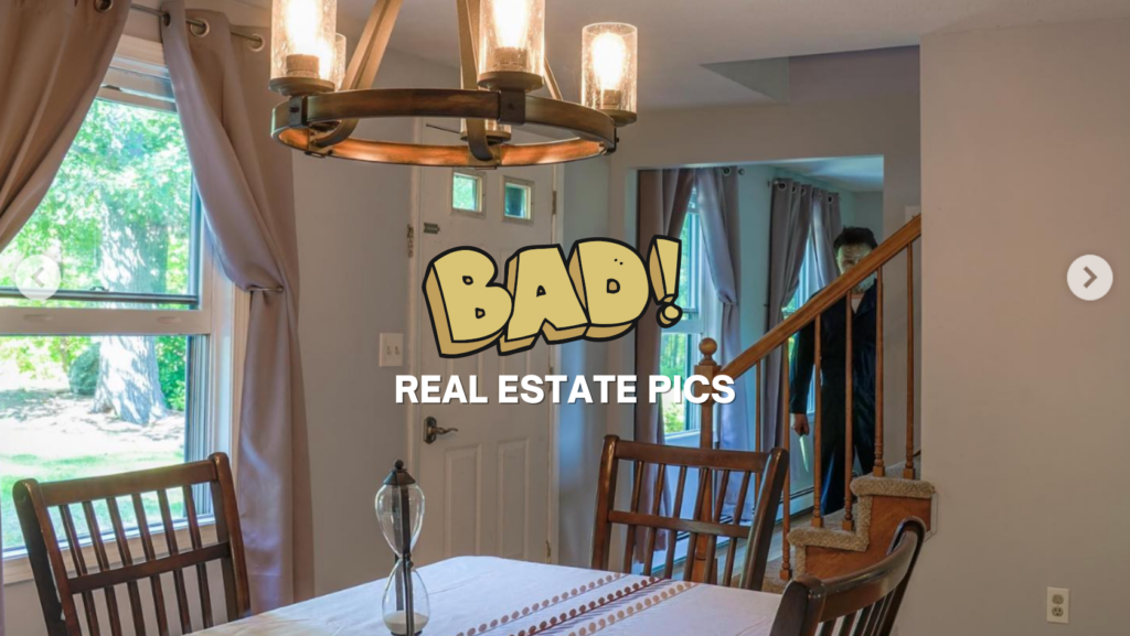 Dining room with wooden chairs and a chandelier; sunlight streams through a large window, staircase visible in the background, overlaid with 'BAD! REAL ESTATE PICS'.