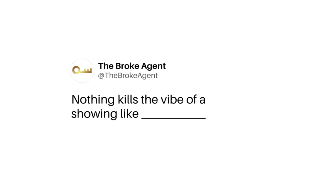 Logo circle with key icon and text 'The Broke Agent' plus handle '@TheBrokeAgent'; caption: 'Nothing kills the vibe of a showing like ______'