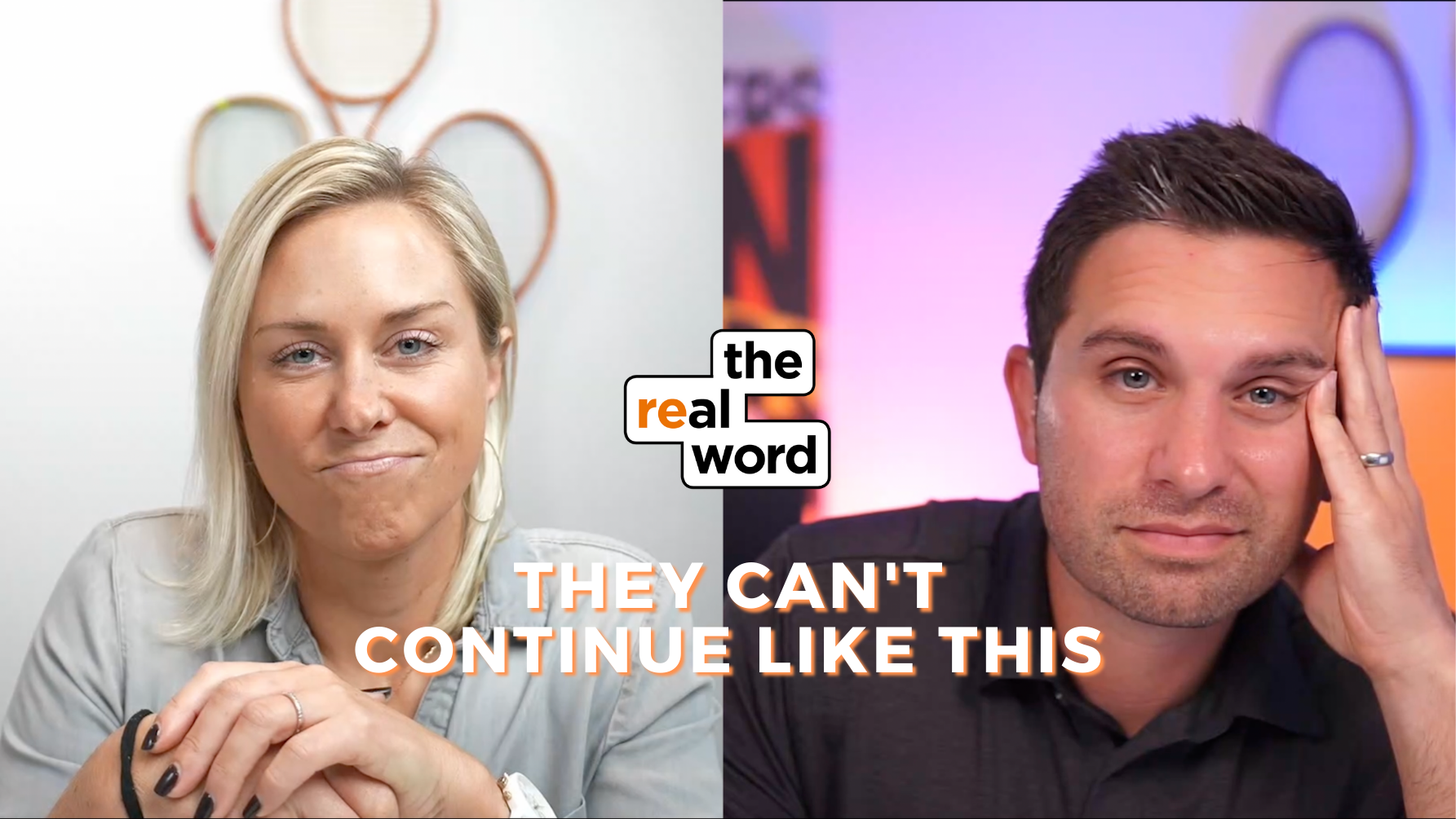 Split-screen thumbnail of a woman on the left and a man on the right, with a 'the real word' logo between them and the bold caption 'THEY CAN'T CONTINUE LIKE THIS' across the bottom.