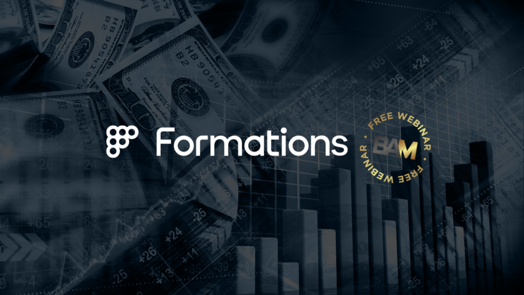 Dark blue banner featuring the Formations logo with a BAM Free Webinar badge, overlaid on a background of dollar bills, financial charts, and graphs to convey a finance-themed webinar.