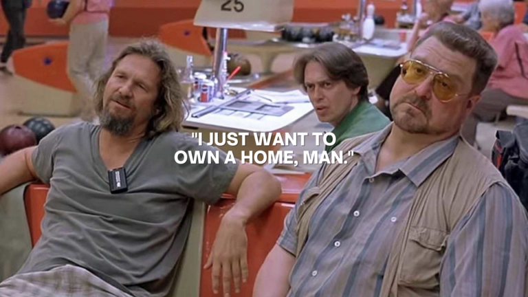 Three men in a bowling alley sit with a bold caption: 'I JUST WANT TO OWN A HOME, MAN.'