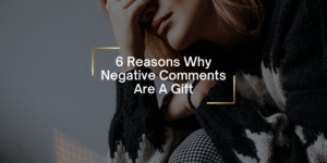 6-Reasons-Why-Negative-Comments-Are-a-Gift_BAM-featured-image