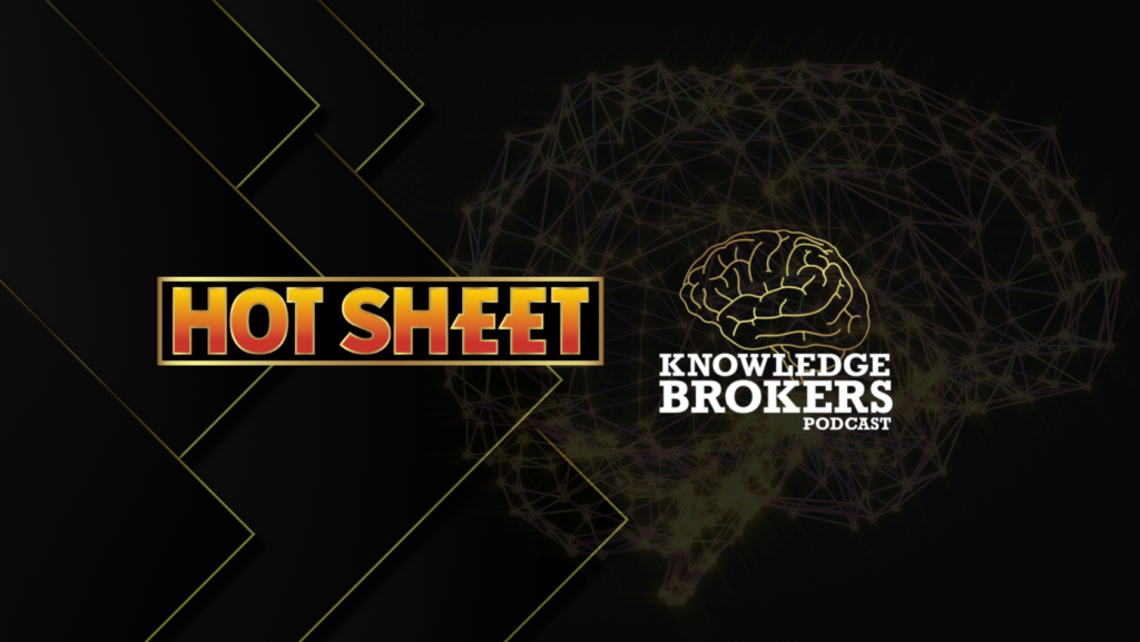 Banner featuring the title 'HOT SHEET' in a gold-bordered orange gradient, beside a Brain-shaped network graphic and 'Knowledge Brokers Podcast' text.