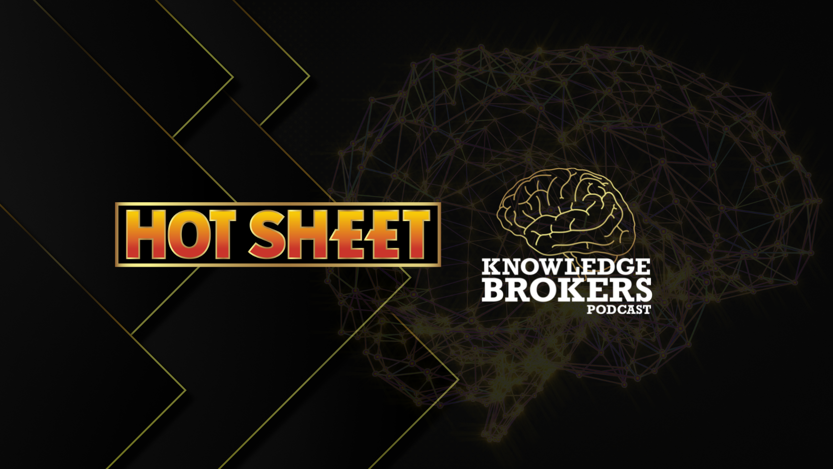 Banner featuring the title 'HOT SHEET' in a gold-bordered orange gradient, beside a Brain-shaped network graphic and 'Knowledge Brokers Podcast' text.