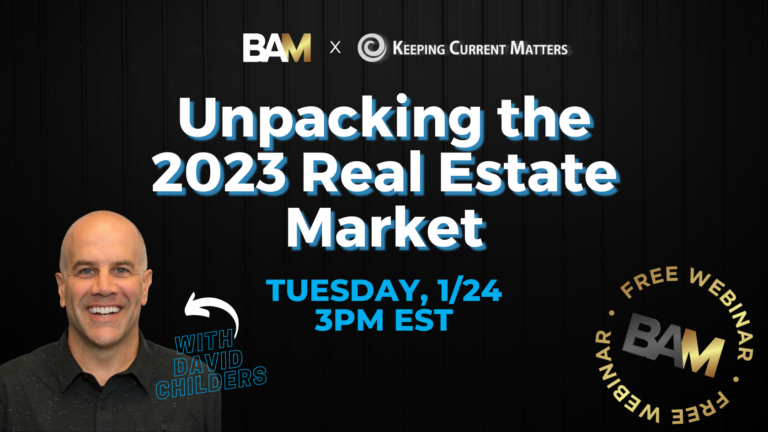 Webinar banner: 'Unpacking the 2023 Real Estate Market' with date Tuesday 1/24 3PM EST, featuring host David Childers and logos (BAM and Keeping Current Matters).