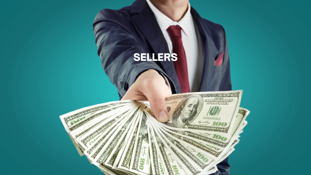 Businessperson in a suit extends a fan of $100 bills toward the viewer with the word SELLERS overlayed, signaling a focus on sellers.