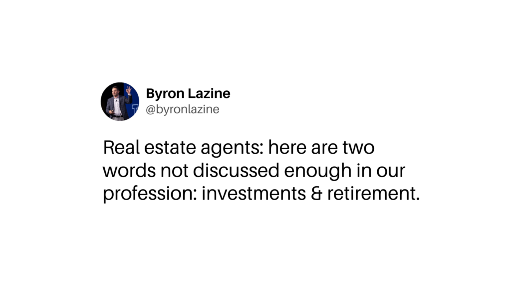Post by Byron Lazine (@byronlazine) about real estate agents discussing investments and retirement.