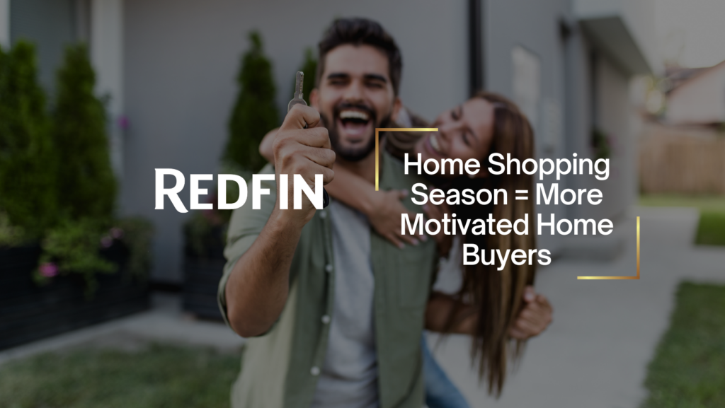 Couple celebrating with a key in front of their home; prominent Redfin branding and the text 'Home Shopping Season = More Motivated Home Buyers' on the overlay.