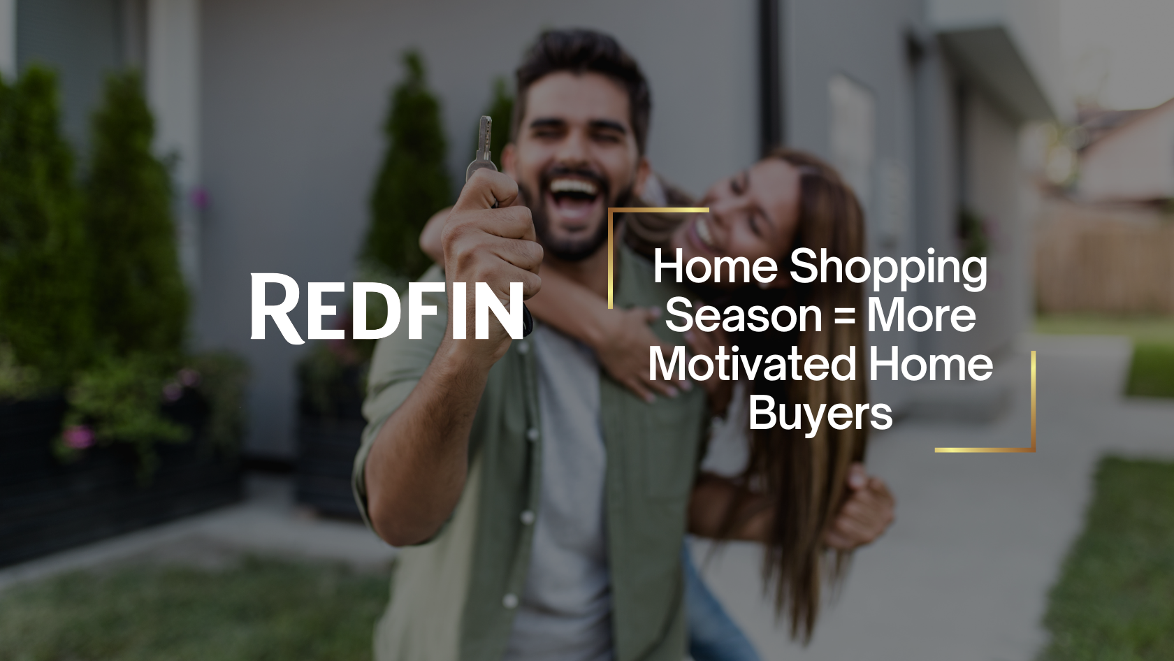 Couple celebrating with a key in front of their home; prominent Redfin branding and the text 'Home Shopping Season = More Motivated Home Buyers' on the overlay.