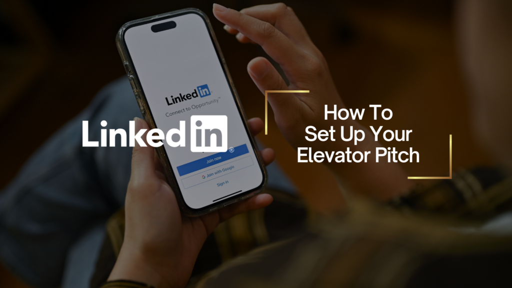 Smartphone showing the LinkedIn app held in hands, with the article title 'How To Set Up Your Elevator Pitch' on the right side.