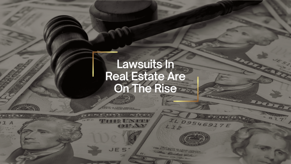 Gavel resting on scattered dollar bills with the headline 'Lawsuits In Real Estate Are On The Rise' overlayed