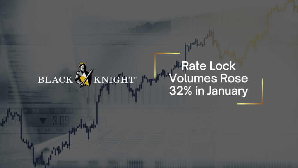 Black Knight logo beside the headline: Rate Lock Volumes Rose 32% in January.