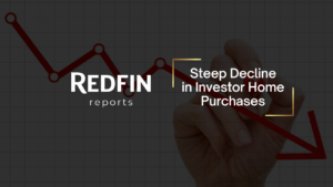 Redfin reports: 'Steep Decline in Investor Home Purchases' with a downward red line on a grid background and a hand pointing.