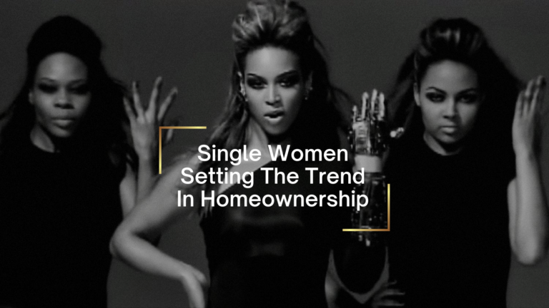Three women in black outfits with the bold headline 'Single Women Setting The Trend In Homeownership' and gold corner accents.