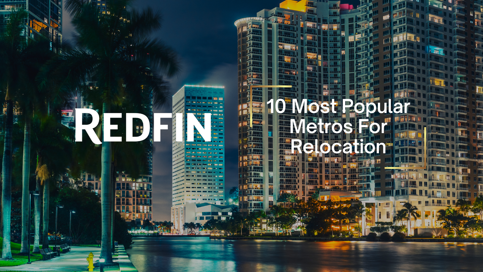 Nighttime city skyline with illuminated high-rises and palm trees; overlay reads 'REDFIN' and '10 Most Popular Metros For Relocation'