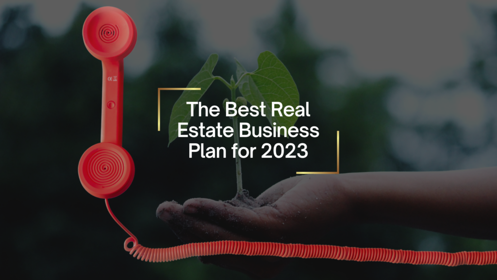 Small sapling grows from a cupped hand, attached to a red telephone handset, with the headline 'The Best Real Estate Business Plan for 2023'.