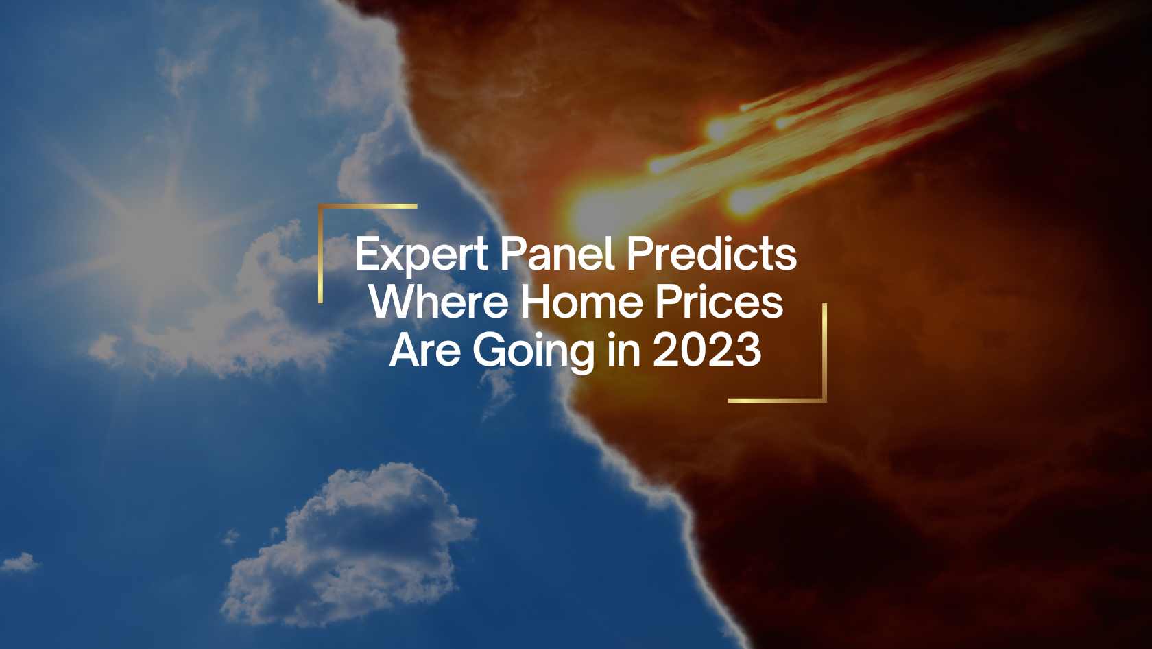Banner with the headline: 'Expert Panel Predicts Where Home Prices Are Going in 2023' over a split blue sky and fiery orange background with gold corner brackets.