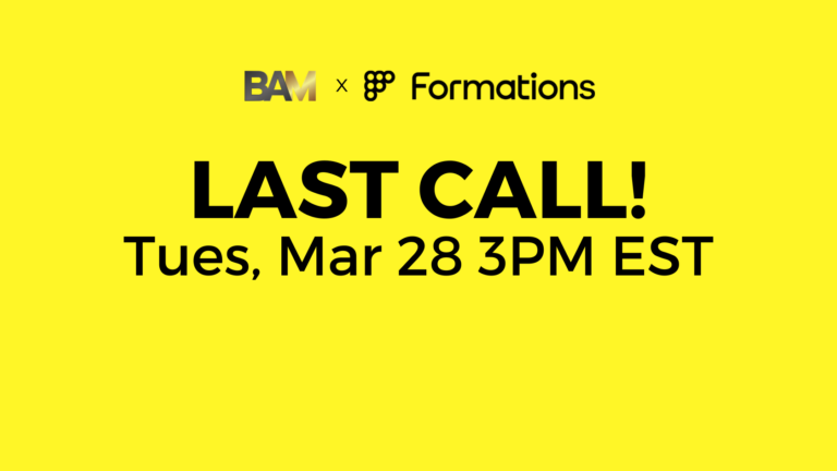 Yellow banner announcing last call: Tues, Mar 28 3PM EST, BAM × Formations logos included