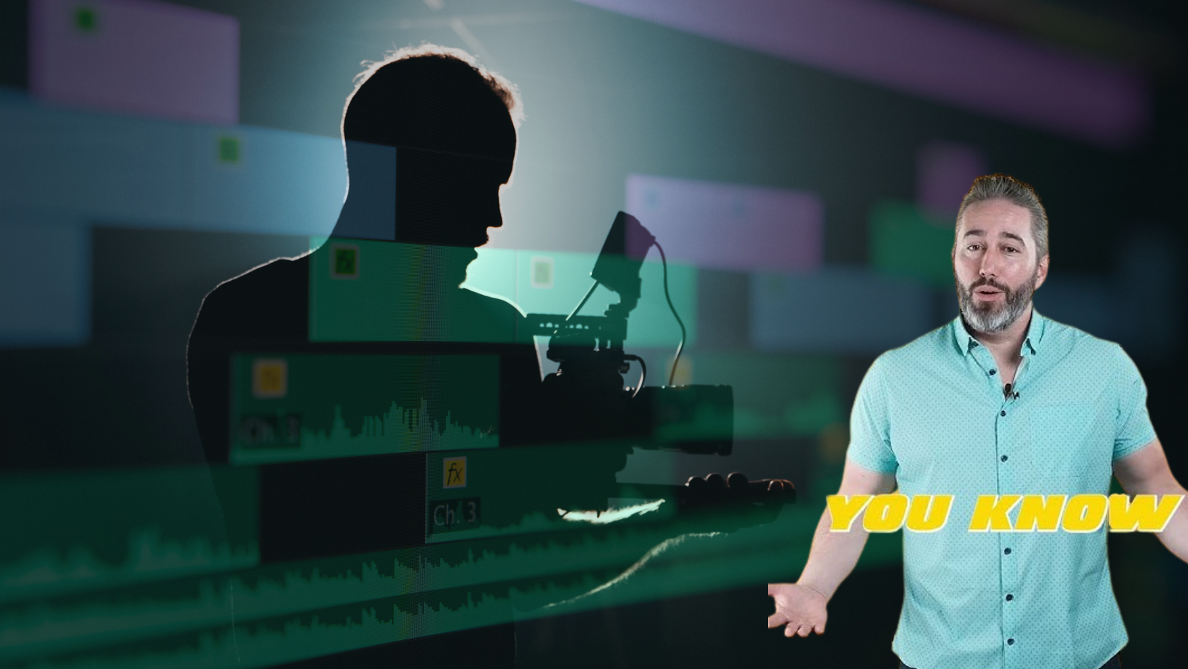 Thumbnail showing a silhouette filming with a camera over a video editing timeline; a man in a turquoise shirt stands on the right with bold 'YOU KNOW' text.