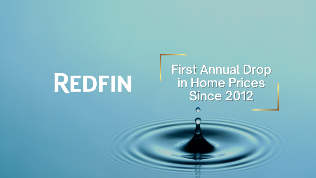 Redfin logo on the left with the headline 'First Annual Drop in Home Prices Since 2012' over a blue gradient water ripple background.