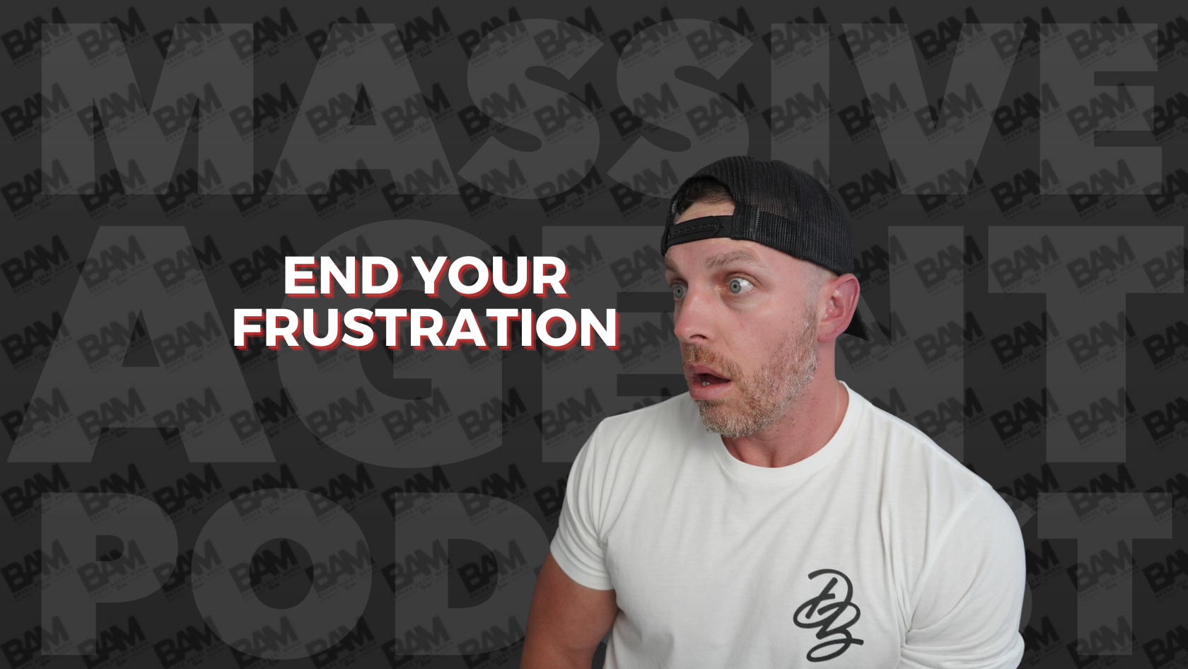 Man in a white tee and backward cap with a surprised expression, overlaid with the bold text 'END YOUR FRUSTRATION' on a dark patterned background.