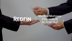 Two businesspeople exchanging money, with a bold 'Monthly Mortgage Payments at All-Time High' headline overlay on a gray background.