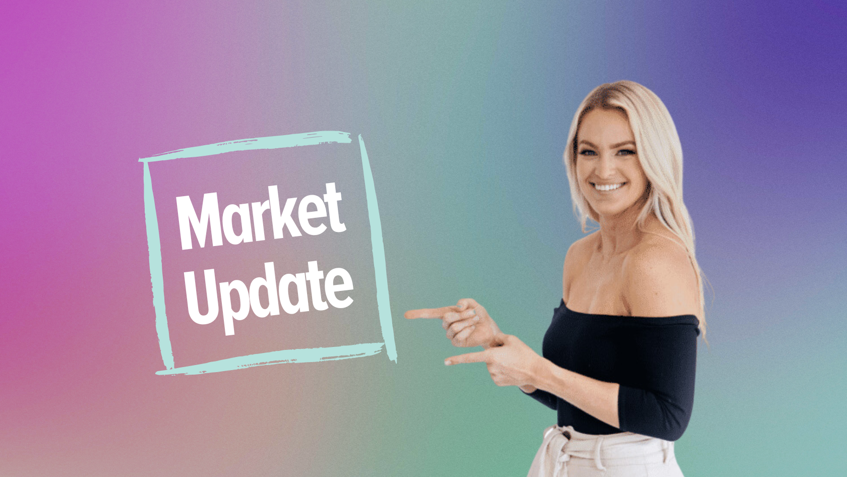 Smiling woman in an off-shoulder top points at a turquoise-painted sign reading 'Market Update' on a pastel gradient background.