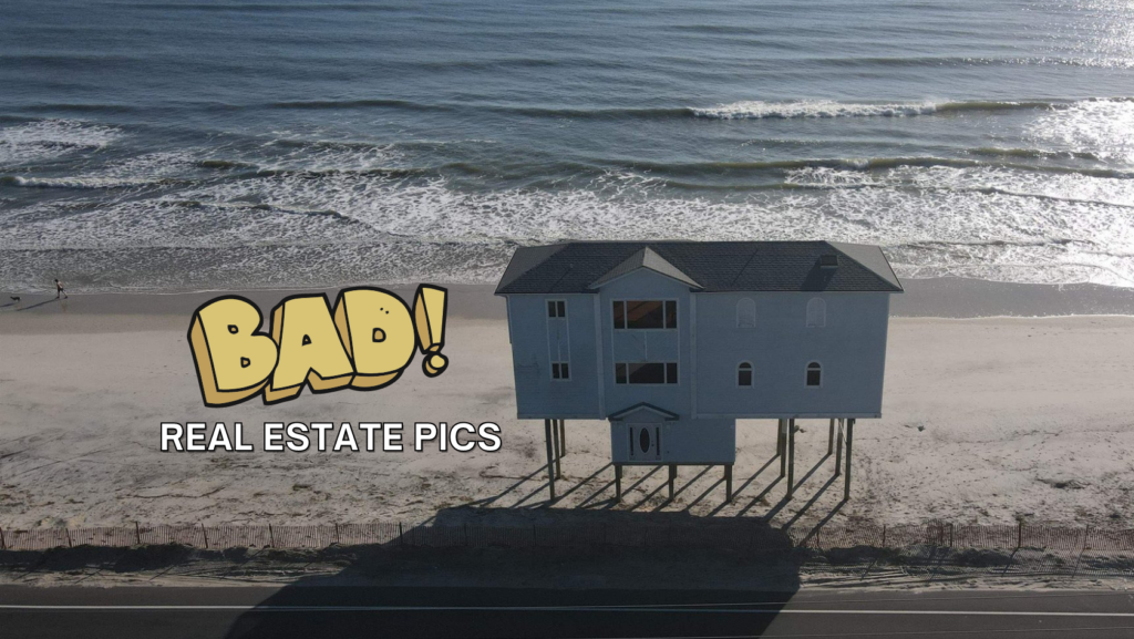 Beach scene with a blue stilted house model on the sand and a bold 'BAD! REAL ESTATE PICS' caption overlaying the image.