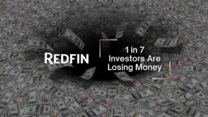 Graphic: Redfin logo with the message '1 in 7 Investors Are Losing Money' over a background of scattered dollar bills.