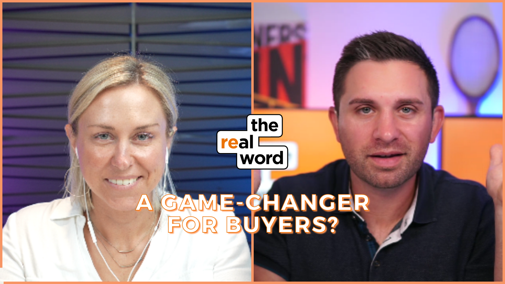 Split-screen of two hosts (woman on the left, man on the right) with the 'the real word' logo in the center and the title 'A GAME-CHANGER FOR BUYERS?' overlayed in orange text.