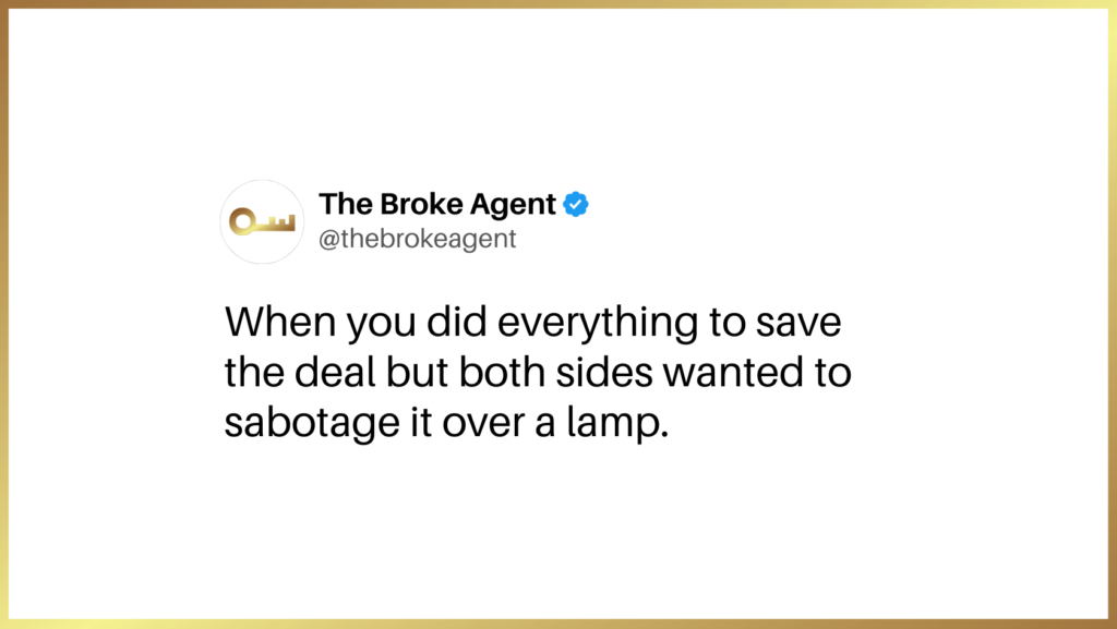 Tweet from The Broke Agent with logo, blue verification badge, and handle @thebrokeagent showing the caption: 'When you did everything to save the deal but both sides wanted to sabotage it over a lamp.'