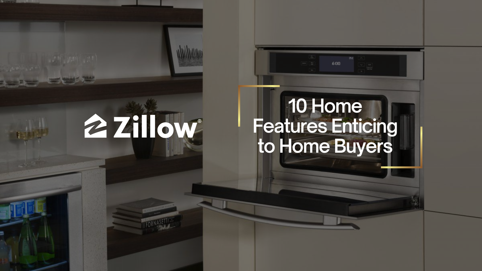Zillow logo on a modern kitchen with a stainless oven and an overlaid headline: '10 Home Features Enticing to Home Buyers'.