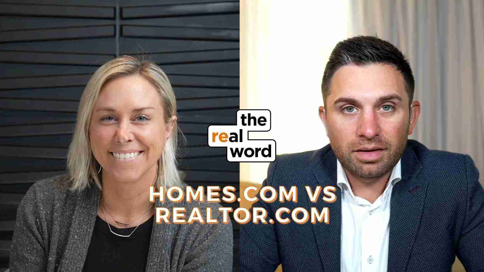Split-screen: woman left, man right, with 'the real word' logo and 'HOMES.COM VS REALTOR.COM' title.
