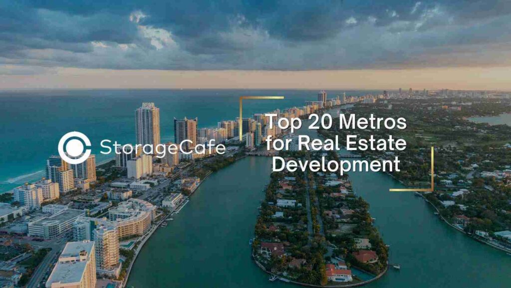 Aerial view of a coastal city with high-rise buildings along a waterway; StorageCafe logo appears on the left and the title 'Top 20 Metros for Real Estate Development' on the right.