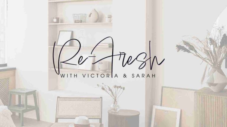 Hero banner with handwritten 'Re-Fresh' and 'With Victoria & Sarah' over a bright, minimalist living room setting (shelves, plants, and furniture).