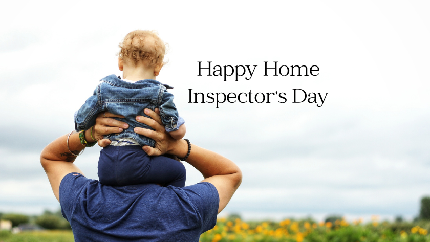 Adult lifts child on shoulders outdoors; a banner reads 'Happy Home Inspector's Day' against a cloudy sky with a flower field in the distance.