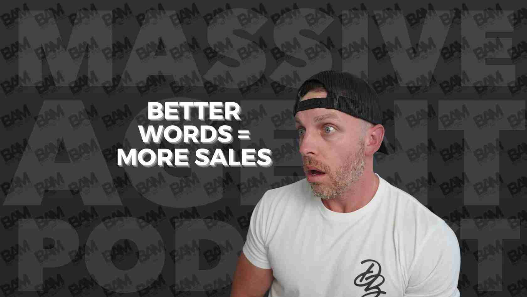 Man with a backward cap and surprised expression beside the bold headline 'BETTER WORDS = MORE SALES' on a dark patterned background.