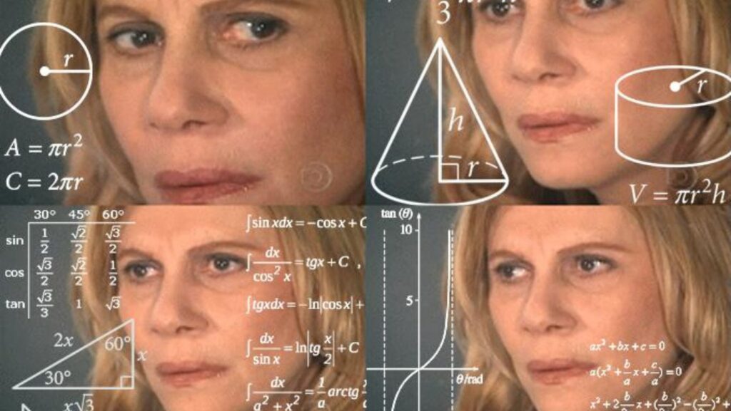 Meme-style collage of a woman looking confused with overlaid algebra and geometry equations and diagrams.