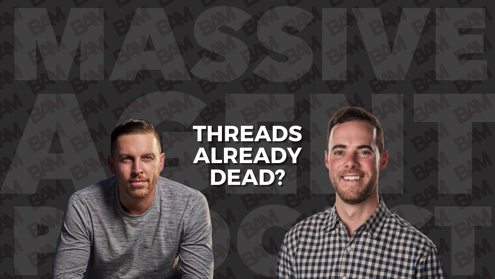 Podcast cover art with two men on opposite sides and the title 'THREADS ALREADY DEAD?' in the center on a dark patterned background