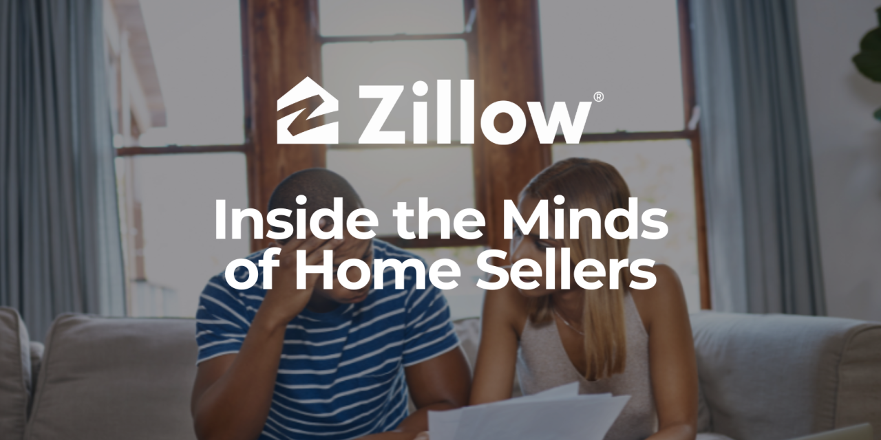 Inside the Minds of Home Sellers: Findings from Zillow’s Consumer ...