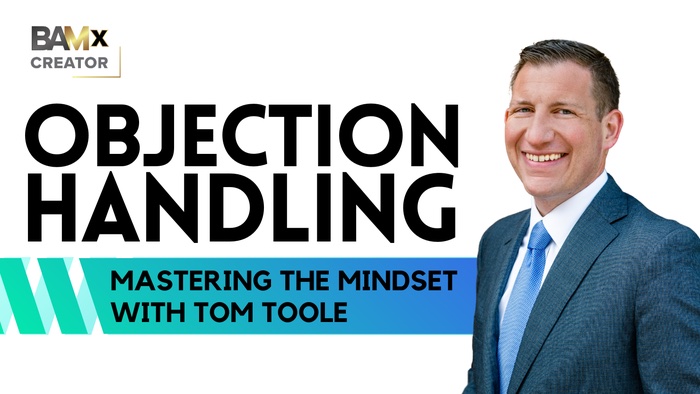 Objection Handling with Tom Toole