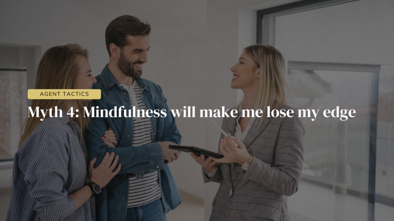 Mindfulness for Real Estate Agents Busting Myths and Boosting Your Edge